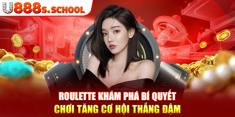 Roulette Khám Phá Bí Quyết Chơi Tăng Cơ Hội Thắng Đậm