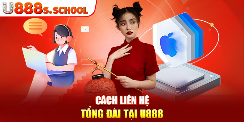 Cách liên hệ tổng đài tại U888