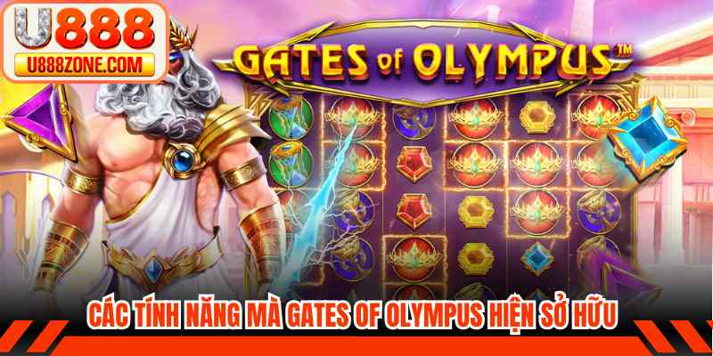 Các tính năng mà Gates of Olympus  hiện sở hữu
