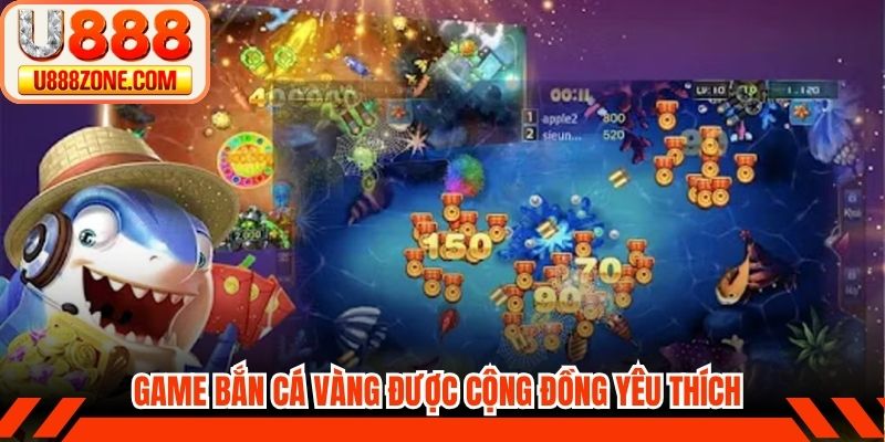 Game Bắn cá vàng được cộng đồng yêu thích