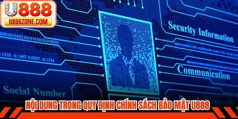 Nội dung chi tiết trong quy định chính sách bảo mật U888