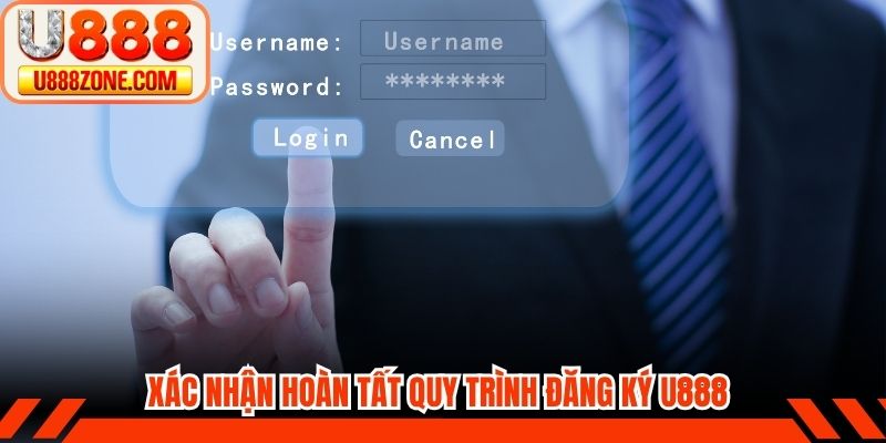 Xác nhận hoàn tất quy trình đăng ký U888